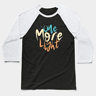 One More Light Baseball T-Shirt